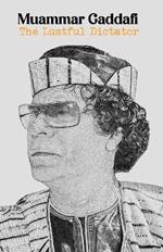 Muammar Gaddafi: The Lustful Dictator