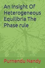 An Insight Of Heterogeneous Equilibria The Phase rule