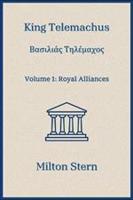 King Telemachus: Volume 1: Royal Alliances