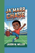 Ja'marr Chase: A Superstar in the Making