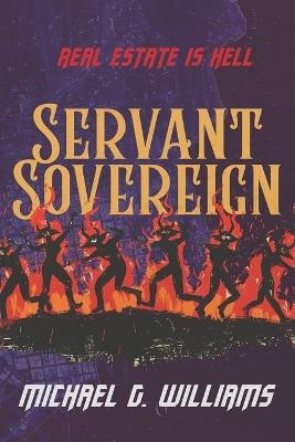 Servant Sovereign: The Complete Collection - Michael G Williams - cover