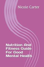 Nutrition And Fitness Guide For Good Mental Health