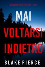 Mai voltarsi indietro (Un emozionante thriller di May Moore — Libro 7)