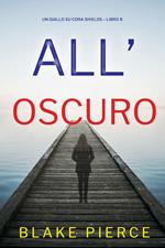 All’Oscuro (Un giallo su Cora Shields Libro 8)