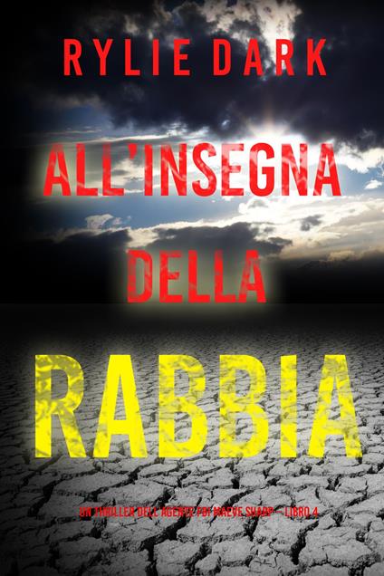 All’insegna della rabbia (Un thriller dell’agente FBI Maeve Sharp Libro 4) - Rylie Dark - ebook