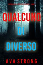 Qualcuno di diverso (Un thriller dell’agente FBI Sofia Blake — Libro 5)