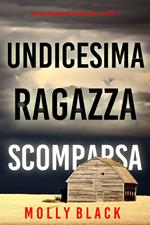 Undicesima Ragazza: Scomparsa (Un Thriller Avvincente con Maya Gray, FBI—Libro 11)