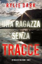 Una ragazza senza tracce (Un thriller di Tara Strong Libro 3)