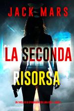 La Seconda Risorsa (Un thriller di spionaggio con Lara King - Libro 2)