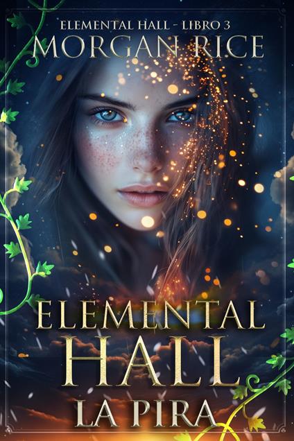 Elemental Hall: La Pira (Elemental Hall - Libro #3) - Morgan Rice - ebook