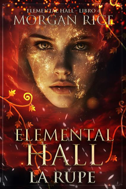 Elemental Hall: La Rupe (Elemental Hall - Libro #4) - Morgan Rice - ebook
