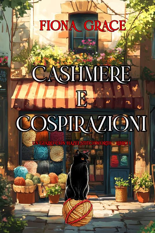 Cashmere e Cospirazioni (Un giallo con Hazel Stitchworth - Libro 1) - Fiona Grace - ebook