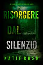Risorgere dal Silenzio (Un thriller con l'agente dell'FBI Dirk King - Libro 4)