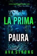 La Prima Paura (Un Thriller Carico di Suspense di Layla Caine - Libro 5)