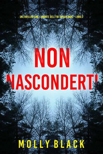 Non Nasconderti (Un thriller con l'agente dell'FBI Taylor Sage - Libro 7) - Molly Black - ebook
