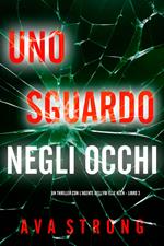 Uno Sguardo Negli Occhi (Un Thriller con l'Agente dell'FBI Elle Keen - Libro 3)