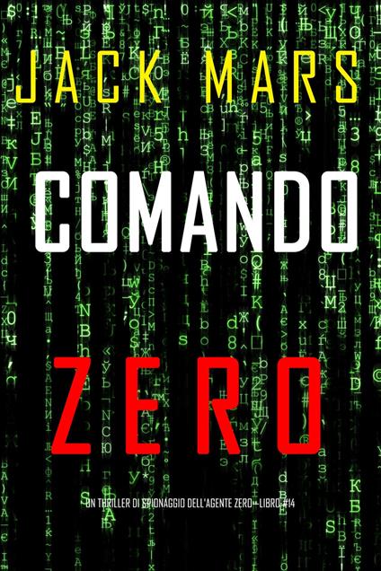 Comando Zero (Un thriller di spionaggio dell'Agente Zero—Libro #14) - Jack Mars - ebook