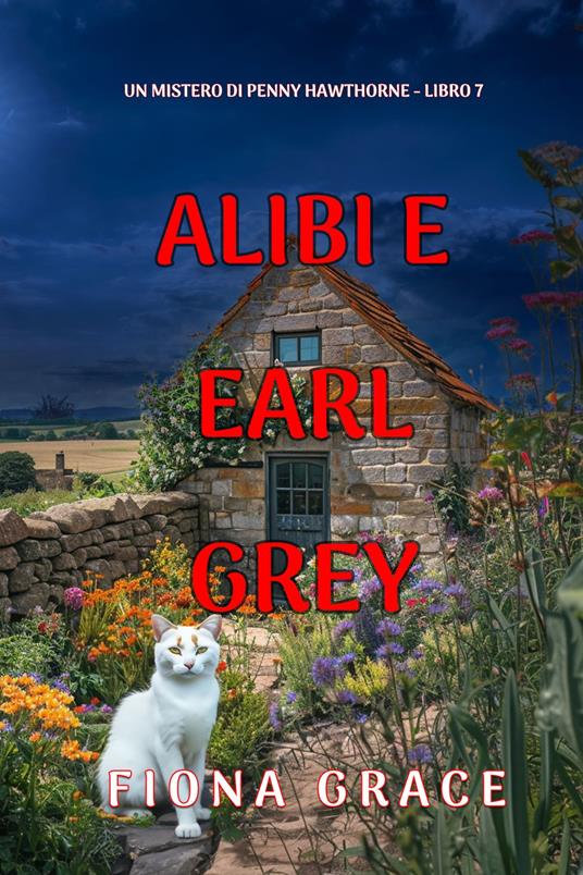 Alibi E Earl Grey (Un mistero di Penny Hawthorne - Libro 7) - Fiona Grace - ebook