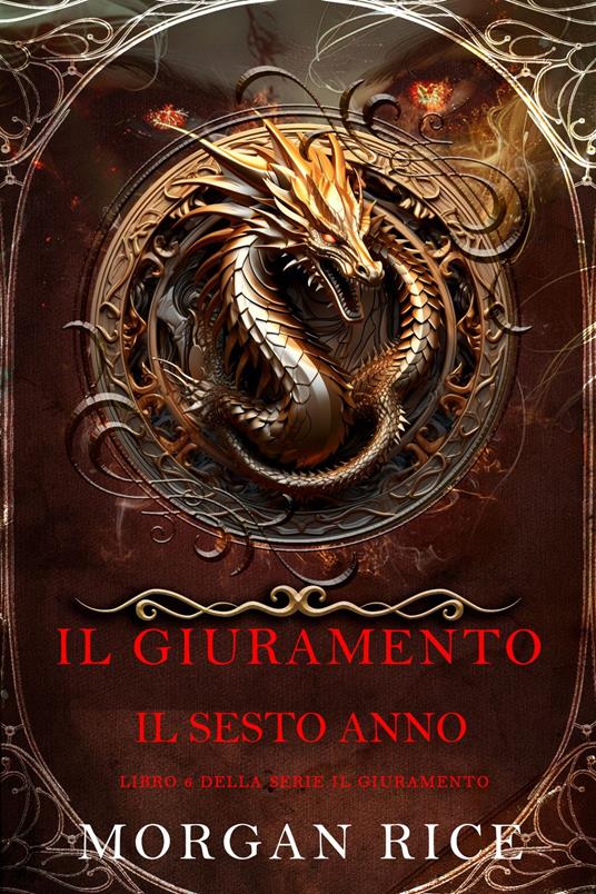 Il Giuramento: Il Sesto Anno (Libro 6 della serie Il Giuramento) - Morgan Rice - ebook
