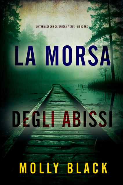 La Morsa degli Abissi (Un thriller con Cassandra Fierce - Libro Tre) - Molly Black - ebook