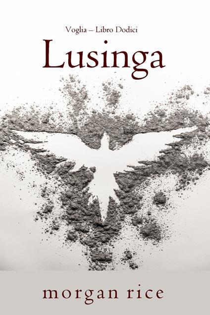 Lusinga (Voglia Libro Dodici) - Morgan Rice - ebook