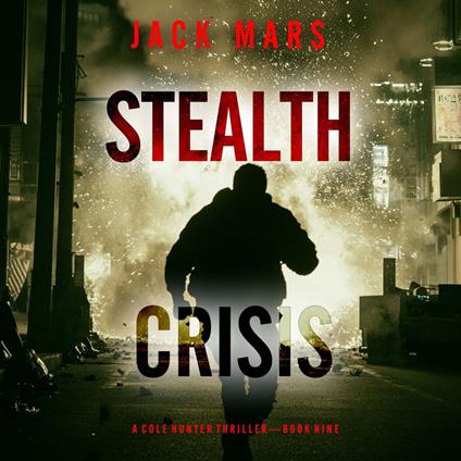 Stealth Crisis (A Cole Hunter Action Thriller—Book 9)