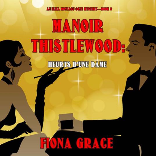 Manoir Thistlewood : Heurts d’une Dame (Un Mystère Cosy d'Eliza Montagu – Livre 6)