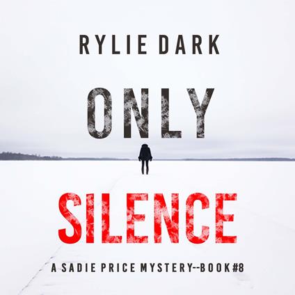 Only Silence (A Sadie Price FBI Suspense Thriller—Book 8)