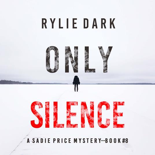 Only Silence (A Sadie Price FBI Suspense Thriller—Book 8)