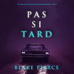 Pas si tard (Un thriller à suspense de Rachel Blackwood – Tome 5)
