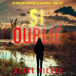 Si oublié (Un Thriller à Suspense de Faith Bold – Tome 8)
