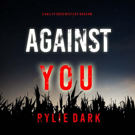 Against You (A Hailey Rock FBI Suspense Thriller—Book 10)