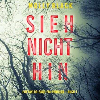 Sieh nicht hin (Ein Taylor-Sage-FBI-Thriller – Buch 1)