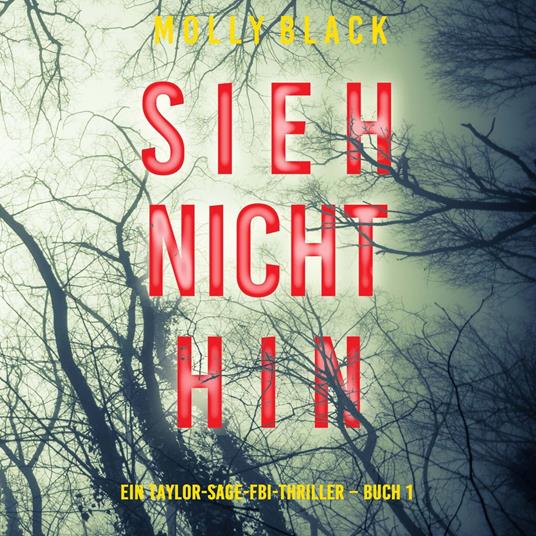 Sieh nicht hin (Ein Taylor-Sage-FBI-Thriller – Buch 1)