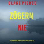 Zögern nie (Ein spannungsgeladener May Moore Thriller - Band 11)