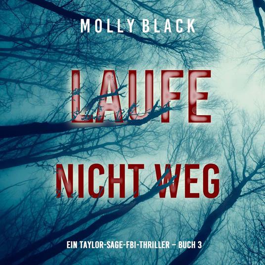 Laufe nicht weg (Ein Taylor-Sage-FBI-Thriller – Buch 3)