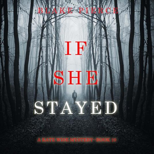 If She Stayed (A Kate Wise Mystery—Book 10)