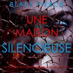 Une Maison Silencieuse (Un thriller à suspense de Sheila Stone – Tome 4)