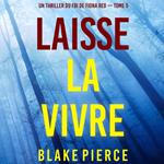 Laisse la vivre (Un thriller du FBI de Fiona Red — Tome 5)