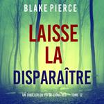 Laisse la disparaître (Un thriller du FBI de Fiona Red — Tome 12)