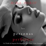 Las personas perfectas (Un Thriller de Suspense Psicológico con Jessie Hunt—Libro Veintisiete)