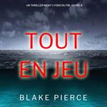 Tout en jeu (Un thriller Nicky Lyons du FBI – Livre 8)