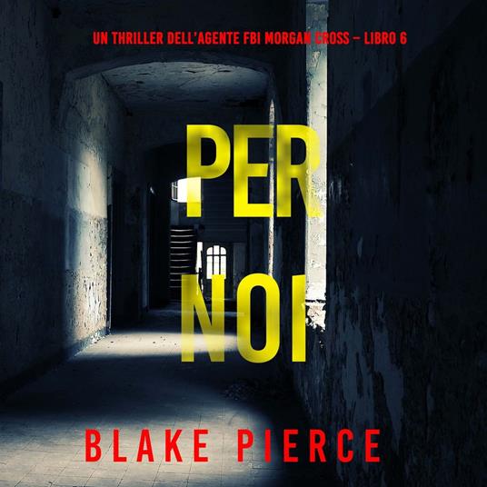 Per Noi (Un thriller dell’agente FBI Morgan Cross – Libro 6)