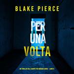 Per Una Volta (Un thriller dell’agente FBI Morgan Cross – Libro 8)