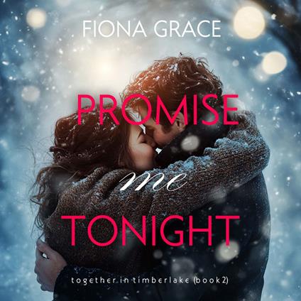 Promise Me Tonight (Together in Timberlake—Book 2)
