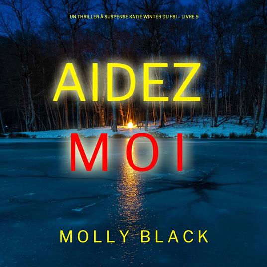 Aidez-moi (Un Thriller à Suspense Katie Winter du FBI – Livre 5)