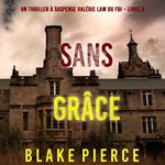 Sans grâce (Un Thriller à suspense Valérie Law du FBI – Livre 8)