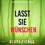Lasst Sie Wünschen (Ein Fiona Red FBI Thriller – Band 4)