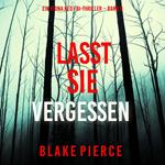Lasst Sie Vergessen (Ein Fiona Red FBI-Thriller – Band 9)