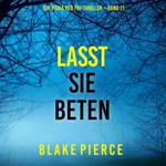 Lasst Sie Beten (Ein Fiona Red FBI-Thriller – Band 11)